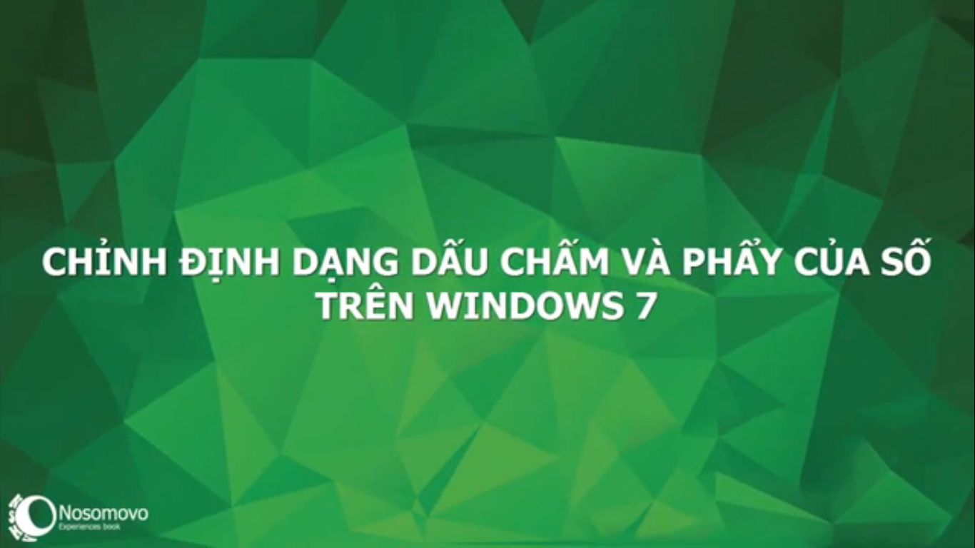 Chỉnh định dạng dấu chấm và phẩy của số trên windows 7