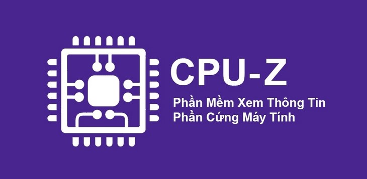 CPU-Z, Phần mềm kiểm tra thông tin cấu hình máy tính