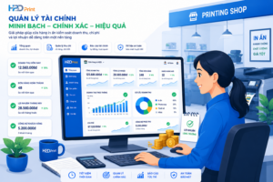 CÁCH QUẢN LÝ DÒNG TIỀN CHO XƯỞNG IN NHIỀU CHI NHÁNH – CHỐT SỔ 5 PHÚT/THÁNG!