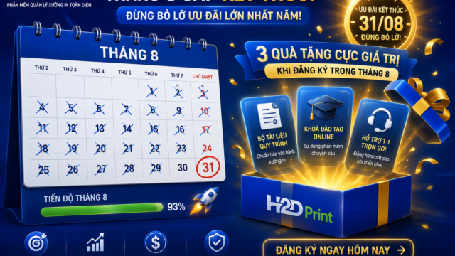 THÁNG 8 SẮP KẾT THÚC — ĐÂY LÀ CƠ HỘI CUỐI CÙNG ĐỂ ĐĂNG KÝ DEMO H2DPRINT VỚI ƯU ĐÃI ONBOARDING ĐẶC BIỆT! 🔥